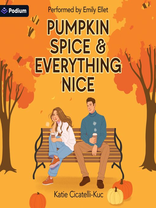 Title details for Pumpkin Spice & Everything Nice by Katie Cicatelli-Kuc - Wait list